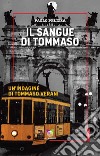 Il sangue di TommasoUn'indagine di Tomaso Verani. E-book. Formato EPUB ebook