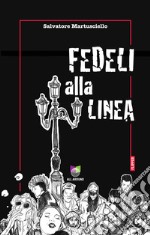 Fedeli alla linea. E-book. Formato EPUB ebook