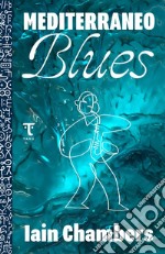 Mediterraneo blues. E-book. Formato EPUB ebook