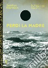 Perdi la madre. Un viaggio lungo la rotta atlantica degli schiavi. E-book. Formato EPUB ebook di Saidiya Hartman