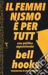 Il femminismo è per tutti: Una politica appassionata. E-book. Formato EPUB ebook