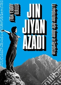 Jin Jiyan Azadî: La rivoluzione delle donne in Kurdistan. E-book. Formato EPUB ebook