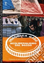 Neoliberalismo dal basso: Economie barocche e pragmatica popolare. E-book. Formato EPUB ebook