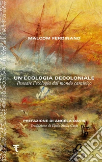 Un'ecologia decoloniale: Pensare l'ecologia dal mondo caraibico. E-book. Formato EPUB ebook