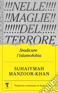 Nelle maglie del terrore: Sradicare l'islamofobia. E-book. Formato EPUB ebook