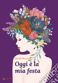Oggi è la mia festa. E-book. Formato EPUB ebook