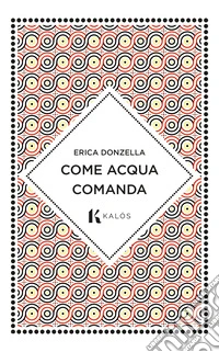 Come acqua comanda. E-book. Formato EPUB ebook