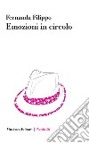 Emozioni in circolo. E-book. Formato EPUB ebook di Fernanda Filippo