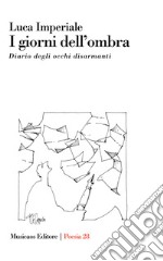 I giorni dell'ombra.Diario degli occhi disarmanti. E-book. Formato EPUB ebook