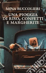 Una pioggia di riso, confetti e margherite. E-book. Formato EPUB