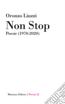 Non StopPoesie (1970-2020). E-book. Formato PDF ebook di Oronzo Liuzzi