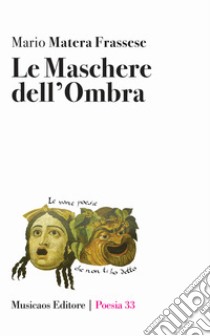 Le Maschere dell'Ombra. E-book. Formato PDF ebook di Mario Matera Frassese