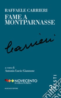 Fame a Montparnasse. E-book. Formato PDF ebook di Raffaele Carrieri