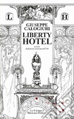 Liberty HotelOvvero la famosa nevicata del &apos;36. E-book. Formato PDF ebook