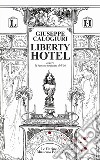 Liberty HotelOvvero la famosa nevicata del &apos;36. E-book. Formato PDF ebook
