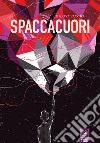 Spaccacuori. E-book. Formato EPUB ebook di marco faccio