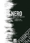 NeroI mostri non sono sempre nascosti nel buio. E-book. Formato EPUB ebook di Marco Faccio