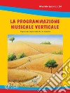 La programmazione verticaleProgetto per educare alla vita con la musica. E-book. Formato EPUB ebook di Maurizio Spaccazocchi