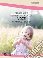 Funzioni ed Espressività della Voce in Musicoterapia. E-book. Formato EPUB