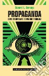 Propaganda: Come manipolare l’opinione pubblica. E-book. Formato EPUB ebook di Edward L. Bernays