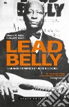 Leadbelly: Il grande romanzo di un re del blues. E-book. Formato EPUB ebook