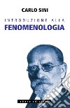 Introduzione alla fenomenologia. E-book. Formato EPUB ebook di Carlo Sini