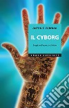 Il cyborg: Saggio sull’uomo artificiale. E-book. Formato EPUB ebook