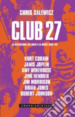 Club 27: La maledizione del rock e la morte degli dei. E-book. Formato EPUB ebook