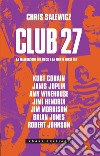 Club 27: La maledizione del rock e la morte degli dei. E-book. Formato EPUB ebook