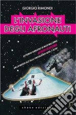 L’invasione degli afronauti: Astronavi narrative di inizio millennio. Afrofuturismo: dalla musica jazz alla fantascienza nera, e oltre. E-book. Formato EPUB