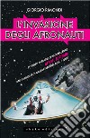 L’invasione degli afronauti: Astronavi narrative di inizio millennio. Afrofuturismo: dalla musica jazz alla fantascienza nera, e oltre. E-book. Formato EPUB ebook di Giorgio Rimondi