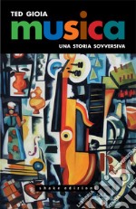 Musica. Una storia sovversiva. E-book. Formato EPUB ebook