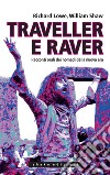Traveller e raver. Racconti orali dei nomadi della nuova era. E-book. Formato EPUB ebook