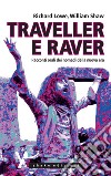 Traveller e raver. Racconti orali dei nomadi della nuova era. E-book. Formato EPUB ebook di Richard Lowe