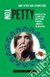 Tom Petty. Da Elvis a Dylan e Johnny Cash, un'altra idea di America. L'innocenza del rock'n'roll. E-book. Formato EPUB ebook di Marco Denti