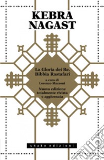 Kebra Nagast. La Gloria dei Re. Bibbia Rastafari. E-book. Formato EPUB ebook di AA.VV.