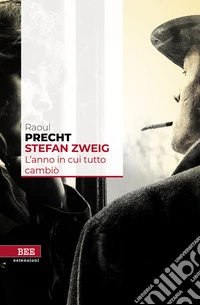 Stefan ZweigL'anno in cui tutto cambiò. E-book. Formato EPUB ebook