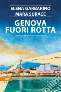 Genova fuori rotta. E-book. Formato EPUB ebook