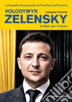 Volodymyr Zelensky. Lottare per il futuro. E-book. Formato EPUB