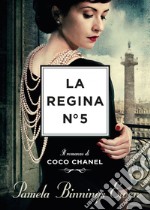 La regina N°5. Il romanzo di Coco Chanel. E-book. Formato EPUB ebook