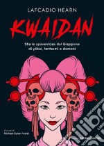 Kwaidan. Storie spaventose dal Giappone di yokai, fantasmi e demoni. E-book. Formato EPUB ebook