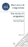 Dieci storie di emigrazione - Ten stories of emigration. E-book. Formato EPUB ebook
