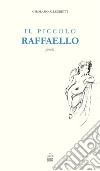 Il piccolo Raffaello. Favola. E-book. Formato EPUB ebook