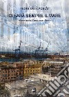 Ci sarà sempre il mare: Storia della Cambiaso Risso. E-book. Formato EPUB ebook