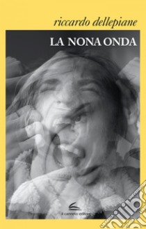 La nona onda. E-book. Formato EPUB ebook di Riccardo Dellepiane