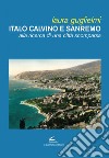 Italo Calvino e Sanremo: Alla ricerca di una città scomparsa. E-book. Formato EPUB ebook di Laura Guglielmi