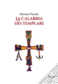 La Calabria dei Templari. E-book. Formato EPUB ebook