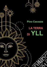 La terra di Yll. E-book. Formato EPUB ebook