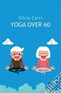 Yoga over 60. E-book. Formato EPUB ebook