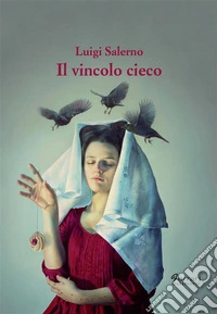 Il vincolo cieco. E-book. Formato EPUB ebook